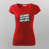 Automate Everything Even Lunch  –  T-Shirt For Women