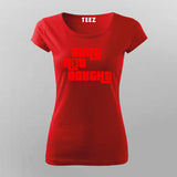 Built Not Bought T-Shirt for Women – Code It. Don’t Copy It.