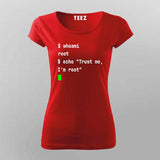 Trust Me, I’m Root T-Shirt For Women – Hello World