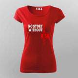 No Story Without Risk T-Shirt for Women – Bold Hustle Tee