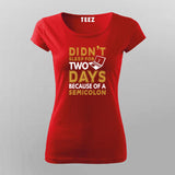 Didn’t Sleep For Days Semicolon T-shirt For Women
