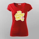 It’s Always DNS DevOps Network – T-Shirt for Women