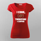 I Code Therefore I Coffee Women’s T-Shirt