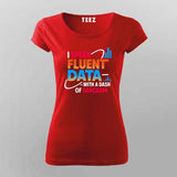 Fluent in Data and Sarcasm T-Shirt For Women – Analyst’s Default Mode