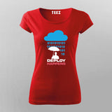 Deploy Happens T-Shirt for Women – Dev Life Edition