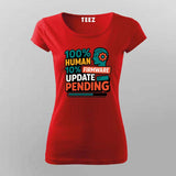 Firmware Update Pending T-Shirt For Women – For Buggy Humans