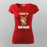 Fluent In Bakwaas Attitude T-shirt For Women