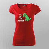 T-Rex Can't Eat Ice Cream | Trendy T-shirt For Women