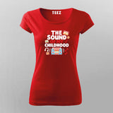 The Sound of My Childhood T-shirt For Women