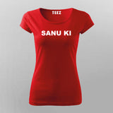 Sanu Ki Women Tee - Bold Desi Attitude Wear by Teez