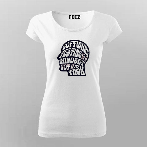 Software Testing is a Mindset not a Task T-Shirt For Women