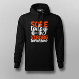 Sore Today Strong Tomorrow Hoodies For Men
