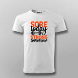 Sore Today Strong Tomorrow T-shirt For Men
