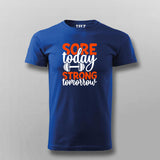 Sore Today Strong Tomorrow T-shirt For Men