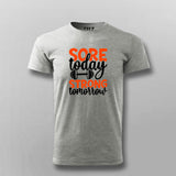 Sore Today Strong Tomorrow T-shirt For Men