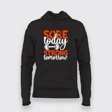Sore Today Strong Tomorrow Hoodies For Women