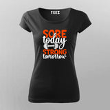 Sore Today Strong Tomorrow T-Shirt For Women