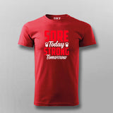 Sore today strong tomorrow gym T-shirt For Men