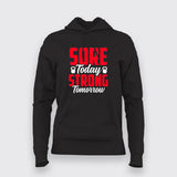 Sore today strong tomorrow gym Hoodies For Women