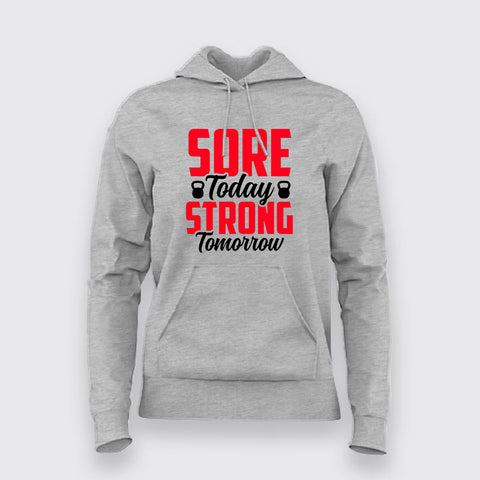 Sore today strong tomorrow gym Hoodies For Women