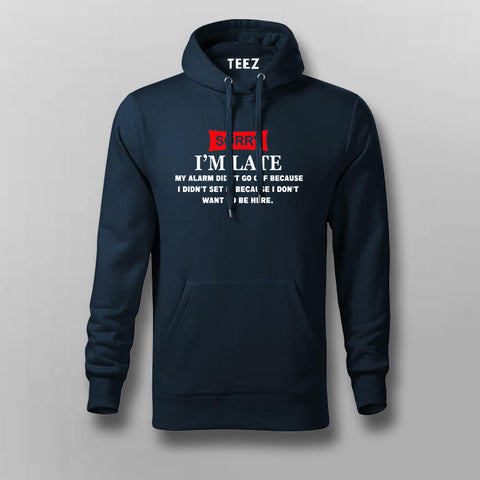 Sorry Im Late Hoodies For Men