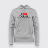 Sorry Im Late T-Shirt For Women