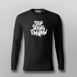 Stop Saying Tomorrow Gym T-shirt For Men