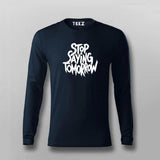 Stop Saying Tomorrow Gym T-shirt For Men