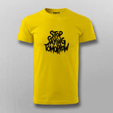 Stop Saying Tomorrow Gym T-shirt For Men