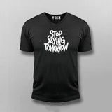 Stop Saying Tomorrow Gym T-shirt For Men