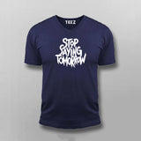 Stop Saying Tomorrow Gym T-shirt For Men