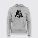 Stop Saying Tomorrow Gym T-Shirt For Women