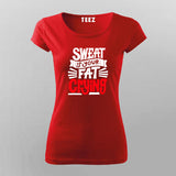 Sweat Is Your Fat Crying T-Shirt For Women