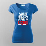 Sweat Is Your Fat Crying T-Shirt For Women