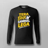 Tera Bhai Sambhal Lega Men FullSleeve T-shirt