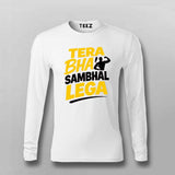 Tera Bhai Sambhal Lega T-shirt For Men