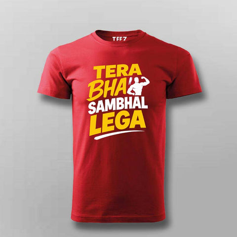 Tera Bhai Sambhal Lega Men Round Neck T-shirt