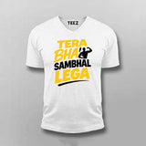 Tera Bhai Sambhal Lega T-shirt For Men