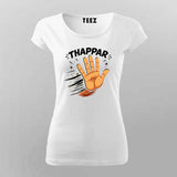 Thappar T-shirt For Women – Funny Desi Attitude Tee