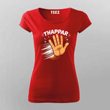 Thappar T-shirt For Women – Funny Desi Attitude Tee