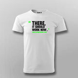 There, It Should Work Now T-shirt For Men