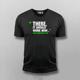 There, It Should Work Now T-shirt For Men