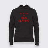 This guy is a bug slayer T-Shirt For Women