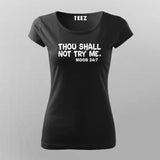 Thou Shall Not Try Me T-Shirt For Women