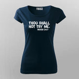 Thou Shall Not Try Me T-Shirt For Women