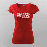 Thou Shall Not Try Me T-Shirt For Women