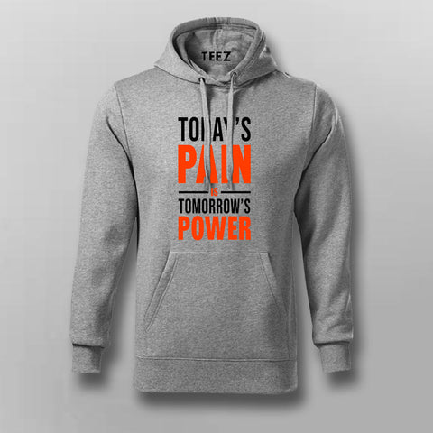 Today's Pain Is Tomorrow's Power Hoodies For Men