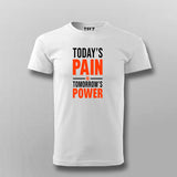 Today's Pain Is Tomorrow's Power T-shirt For Men