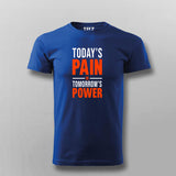 Today's Pain Is Tomorrow's Power T-shirt For Men