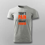 Today's Pain Is Tomorrow's Power T-shirt For Men